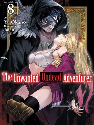 cover image of The Unwanted Undead Adventurer, Volume 8